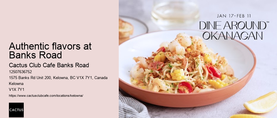 Cactus Club Cafe Banks Road dinner specials