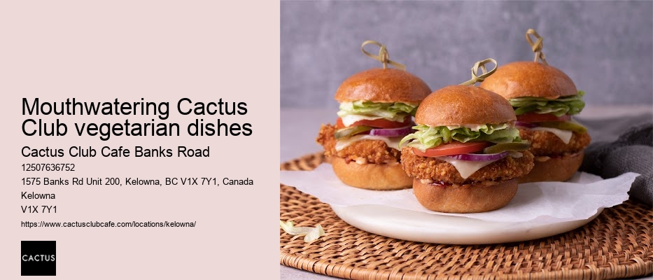 Mouthwatering Cactus Club vegetarian dishes