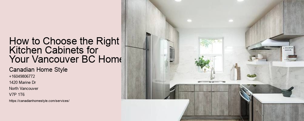How to Choose the Right Kitchen Cabinets for Your Vancouver BC Home