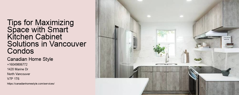 Tips for Maximizing Space with Smart Kitchen Cabinet Solutions in Vancouver Condos