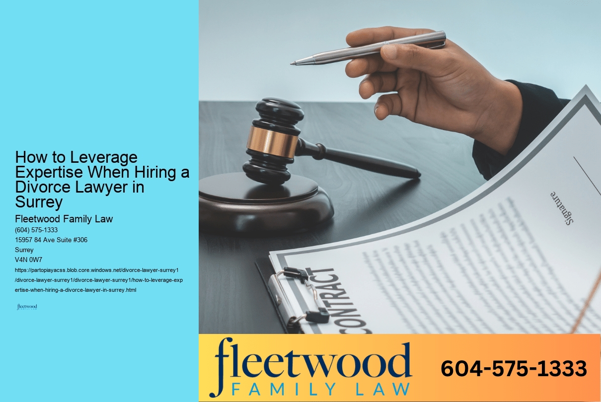 How to Leverage Expertise When Hiring a Divorce Lawyer in Surrey 