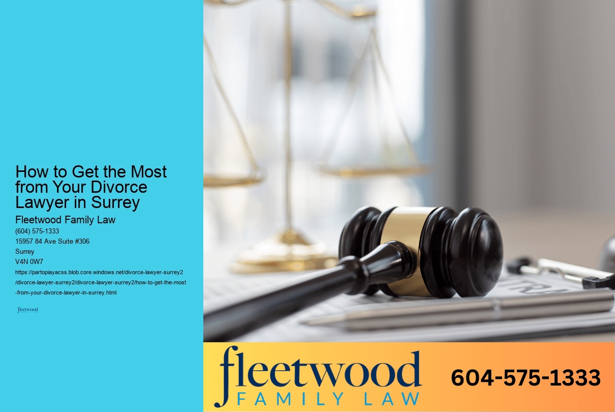 How to Get the Most from Your Divorce Lawyer in Surrey 