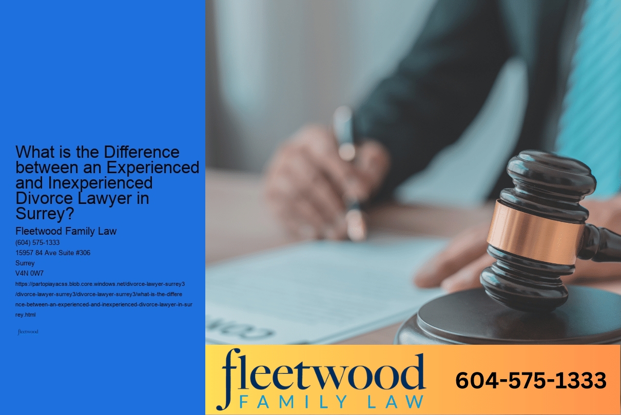 What is the Difference between an Experienced and Inexperienced Divorce Lawyer in Surrey? 