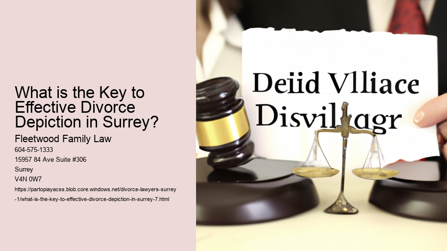 What is the Key to Effective Divorce Depiction in Surrey?