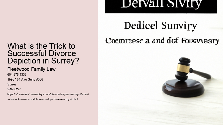 What is the Trick to Successful Divorce Depiction in Surrey?