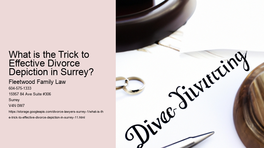 What is the Trick to Effective Divorce Depiction in Surrey?