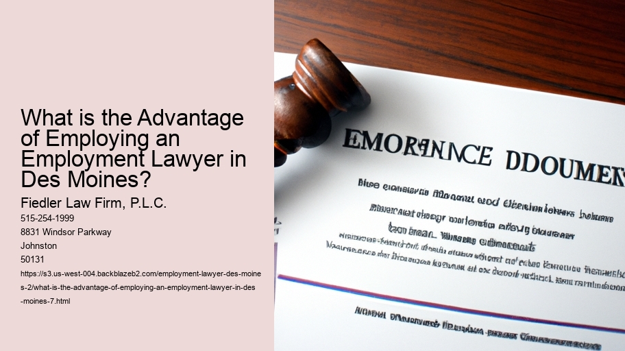 What is the Advantage of Employing an Employment Lawyer in Des Moines?
