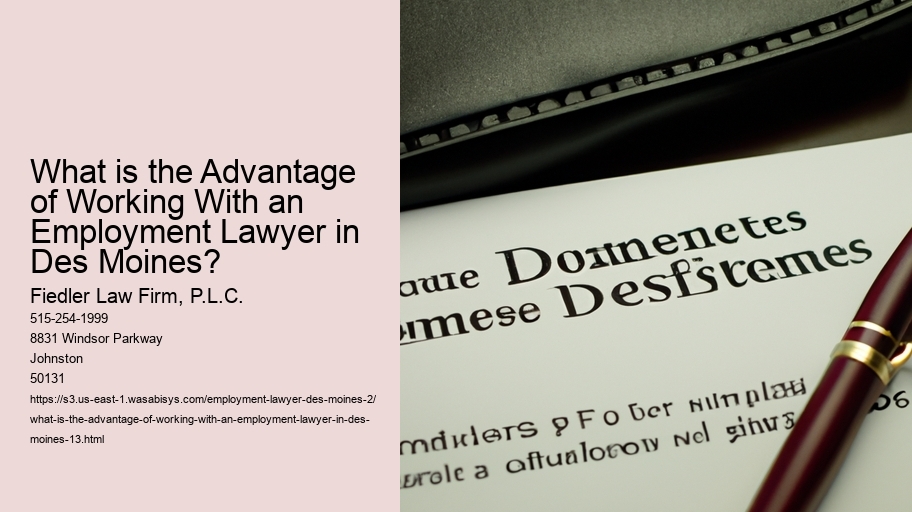 What is the Advantage of Working With an Employment Lawyer in Des Moines?