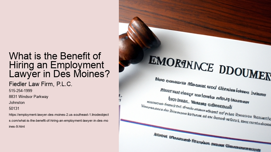 What is the Benefit of Hiring an Employment Lawyer in Des Moines?