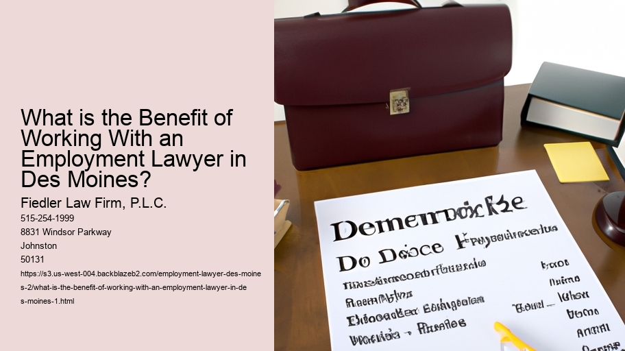 What is the Benefit of Working With an Employment Lawyer in Des Moines?