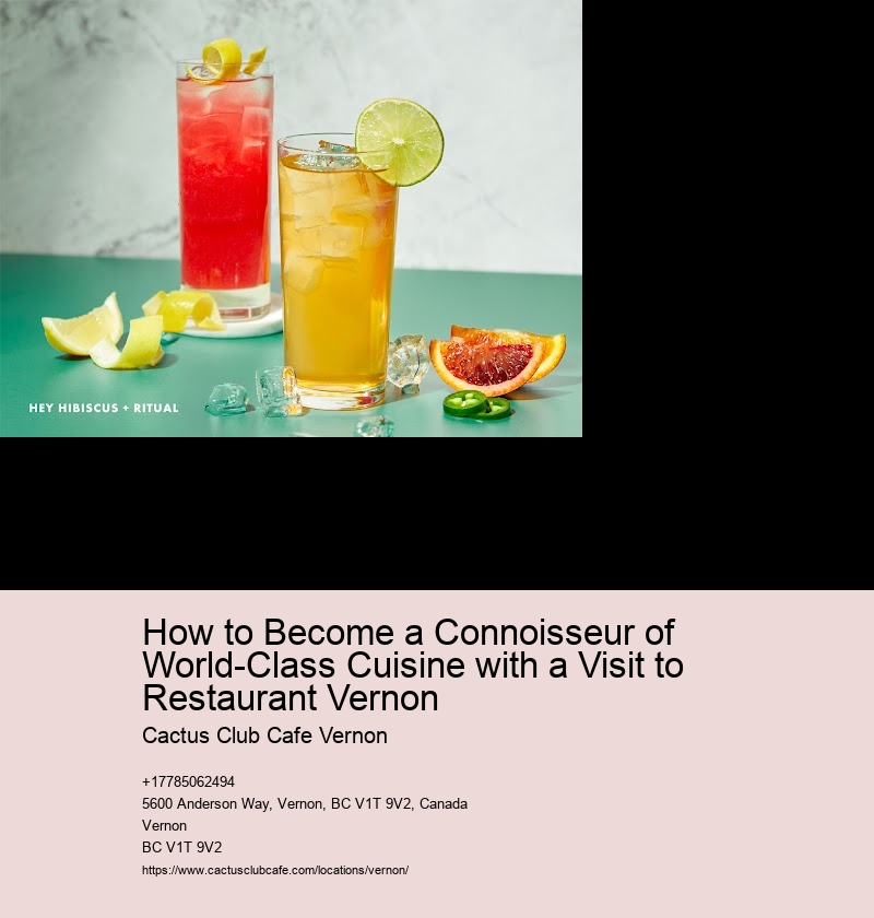 How to Become a Connoisseur of World-Class Cuisine with a Visit to Restaurant Vernon 