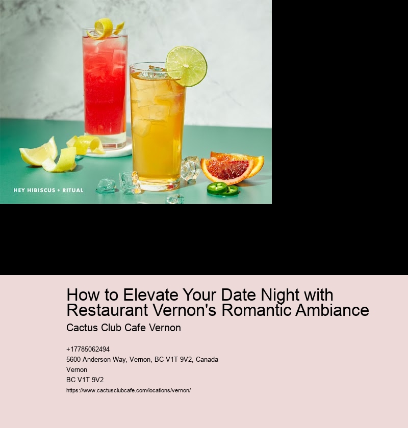 How to Elevate Your Date Night with Restaurant Vernon's Romantic Ambiance