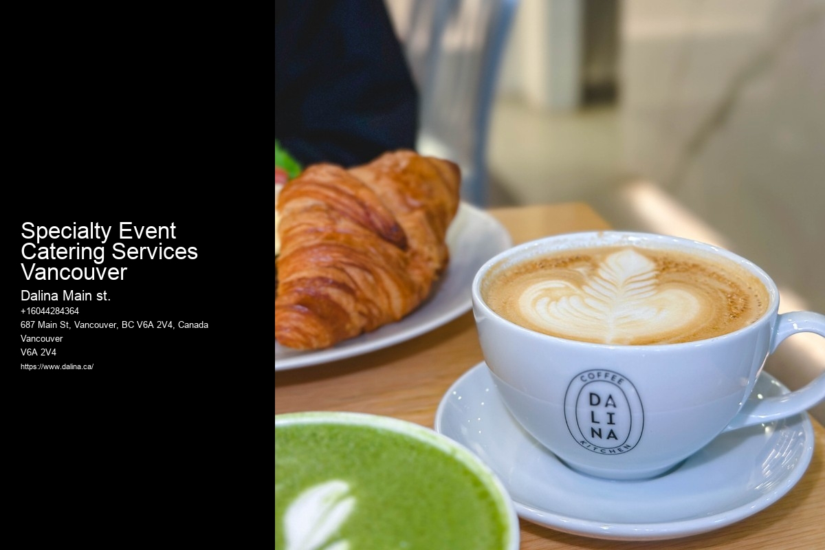 Specialty Event Catering Services Vancouver Event Food Services