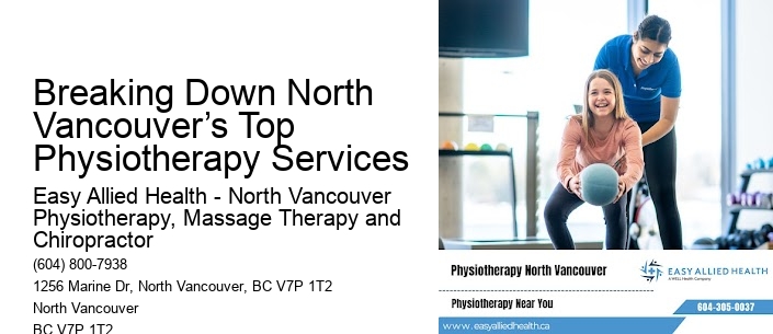 Breaking Down North Vancouver’s Top Physiotherapy Services
