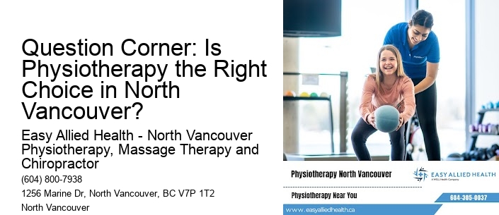 Question Corner: Is Physiotherapy the Right Choice in North Vancouver?