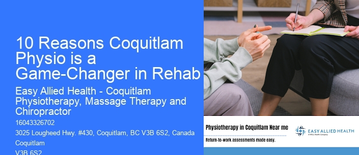 10 Reasons Coquitlam Physio is a Game-Changer in Rehab