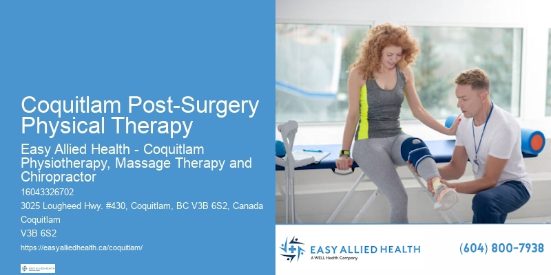 Coquitlam Post-Surgery Physical Therapy Physiotherapy for Chronic Pain Relief