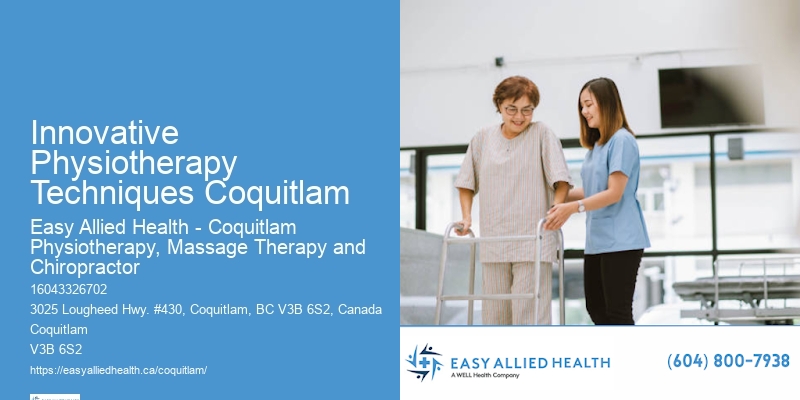 Innovative Physiotherapy Techniques Coquitlam Effective Physiotherapy Techniques