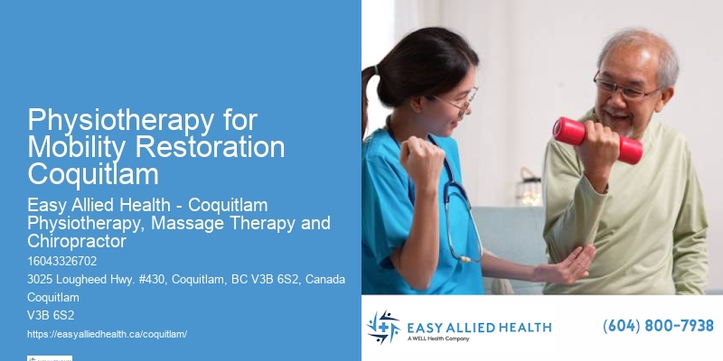 Health and Wellness Physiotherapy Physiotherapy for Mobility Restoration Coquitlam