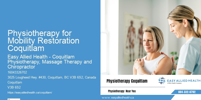 Physiotherapy for Mobility Restoration Physiotherapy for Mobility Restoration Coquitlam