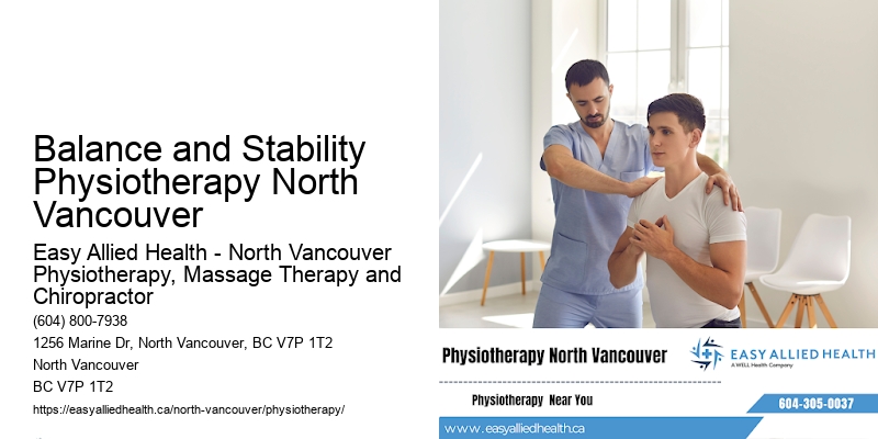 Rehabilitation Physiotherapy Balance and Stability Physiotherapy North Vancouver