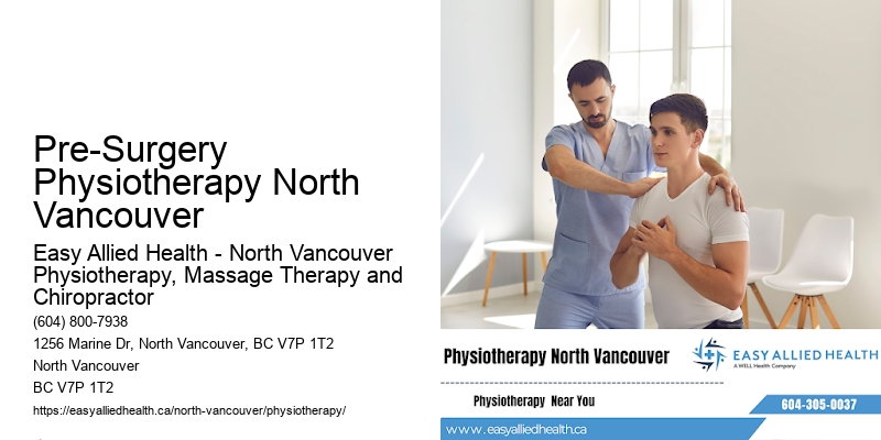 Recovery-Focused Treatment Pre-Surgery Physiotherapy North Vancouver