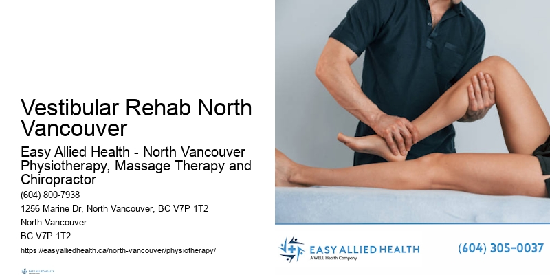 Physiotherapy for Swelling Vestibular Rehab North Vancouver