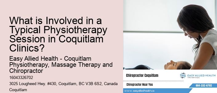 What is Involved in a Typical Physiotherapy Session in Coquitlam Clinics?