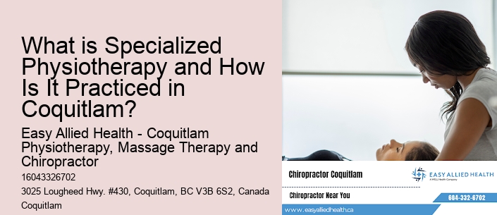 What is Specialized Physiotherapy and How Is It Practiced in Coquitlam?