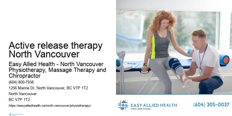 Active release therapy North Vancouver physiotherapy for muscle strains