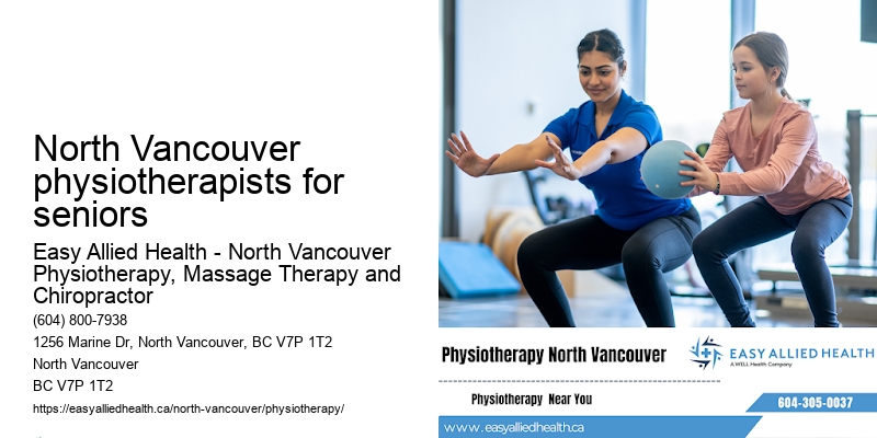 Experienced physiotherapist North Vancouver physiotherapists for seniors