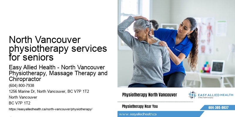 North Vancouver physiotherapy services for seniors physiotherapy for hip replacement recovery
