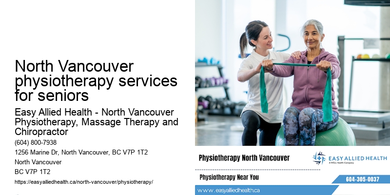 Chronic pain physiotherapist North Vancouver physiotherapy services for seniors