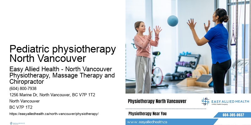 Experienced pediatric therapists Pediatric physiotherapy North Vancouver