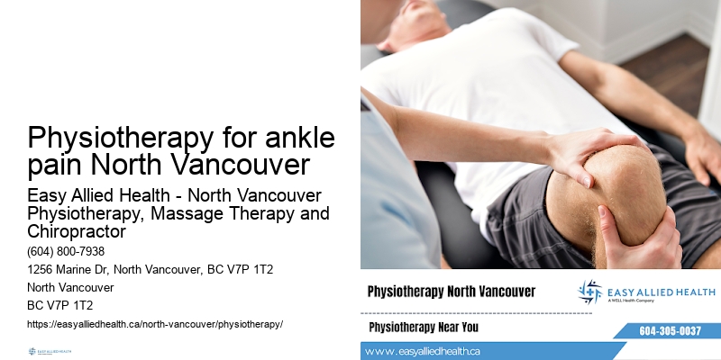 Physiotherapy for mobility improvement Physiotherapy for ankle pain North Vancouver