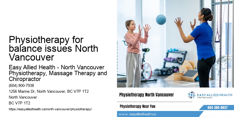 Physiotherapy for balance issues North Vancouver physiotherapy for joint rehabilitation