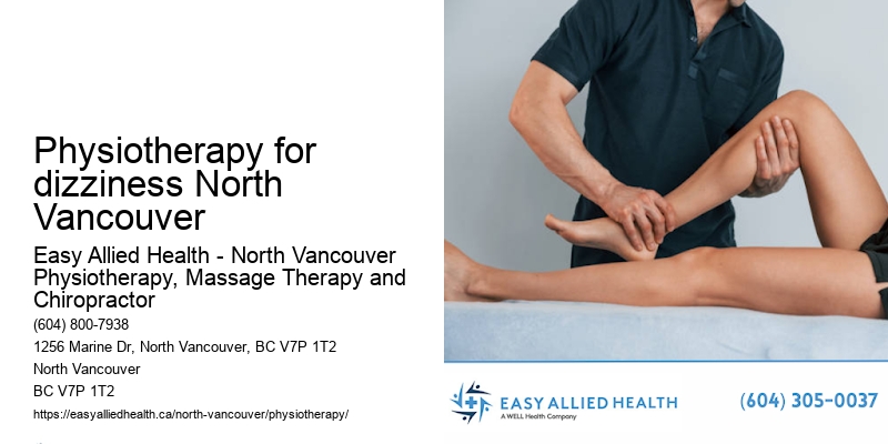 Top Physiotherapy Services Physiotherapy for dizziness North Vancouver