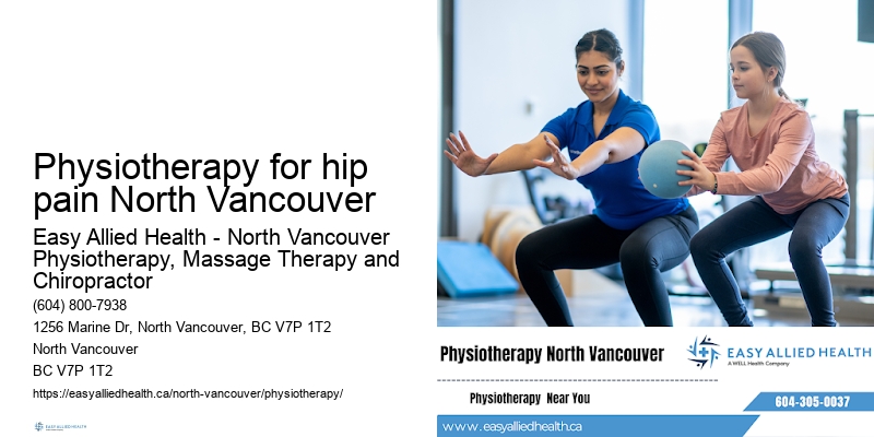 Physiotherapy for foot and ankle pain Physiotherapy for hip pain North Vancouver