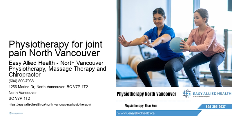 Physiotherapy for general wellness Physiotherapy for joint pain North Vancouver