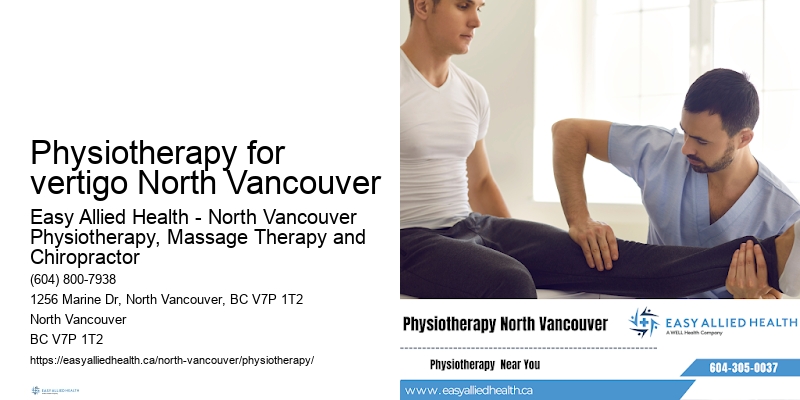 Physiotherapy for vertigo North Vancouver Physiotherapy Expert