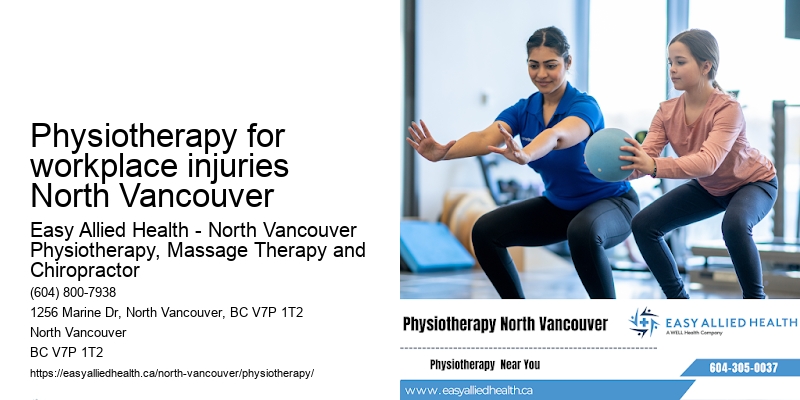 Rehabilitation physiotherapist Physiotherapy for workplace injuries North Vancouver