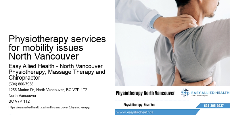 Manual therapy Physiotherapy services for mobility issues North Vancouver physiotherapy