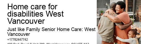 Home care for disabilities West Vancouver senior health services