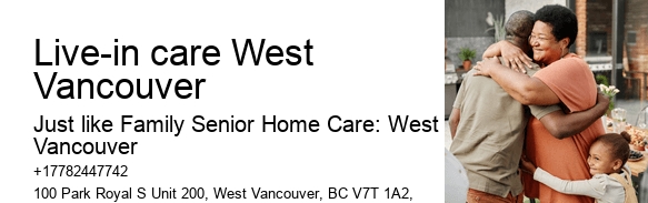 Home health aides Live-in care West Vancouver