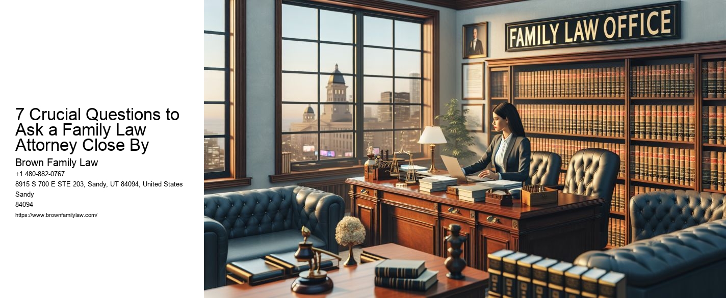 7 Crucial Questions to Ask a Family Law Attorney Close By