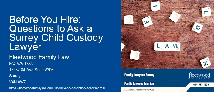 Before You Hire: Questions to Ask a Surrey Child Custody Lawyer