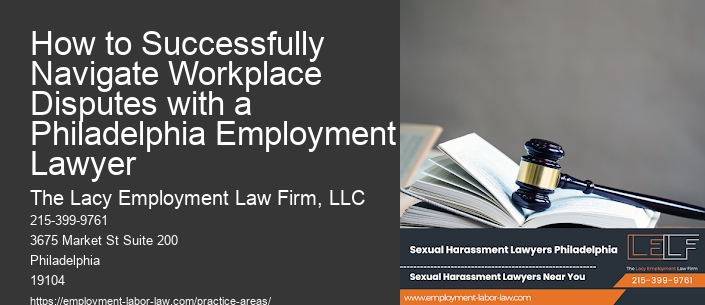How to Successfully Navigate Workplace Disputes with a Philadelphia Employment Lawyer