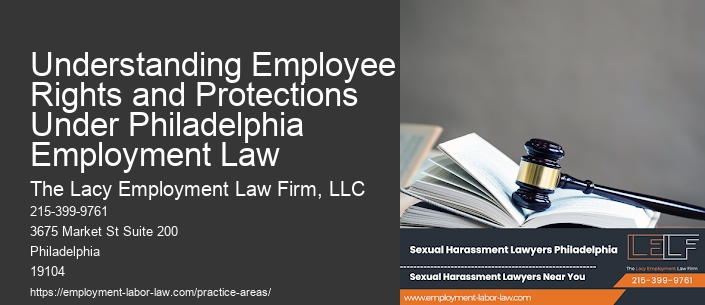 Understanding Employee Rights and Protections Under Philadelphia Employment Law
