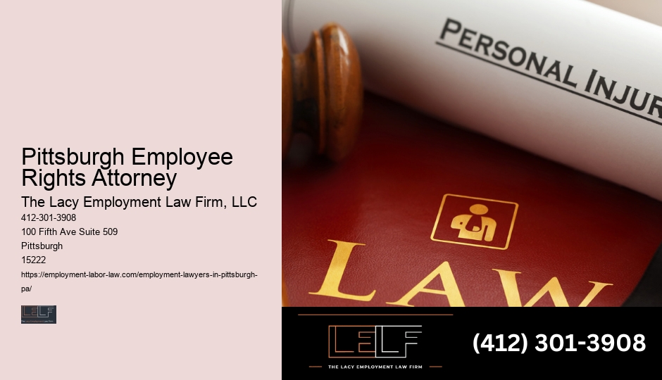 Pittsburgh Employee Rights Attorney Employee Legal Support