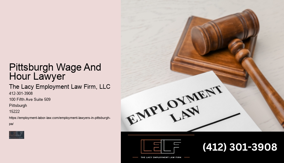 Pittsburgh Wage And Hour Lawyer Employment Law Advocate